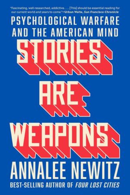 Stories Are Weapons - Annalee Newitz