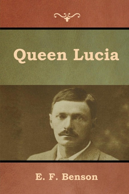 Queen Lucia - E. F. Benson