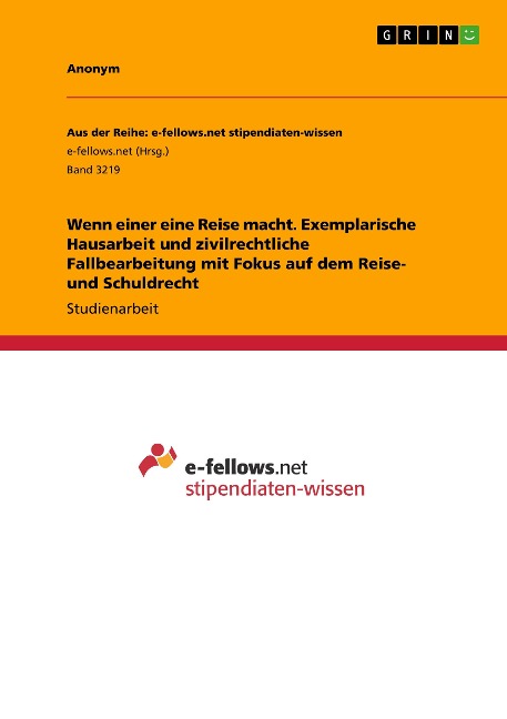 Wenn einer eine Reise macht. Exemplarische Hausarbeit und zivilrechtliche Fallbearbeitung mit Fokus auf dem Reise- und Schuldrecht - Anonym