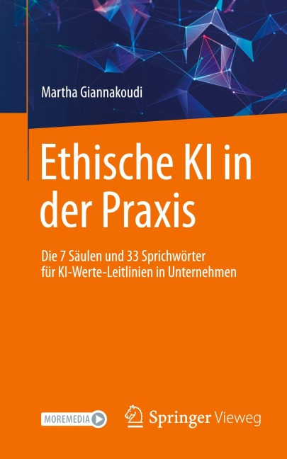Ethische KI in der Praxis. Die 7 Säulen und 33 Sprichwörter für KI-Werte-Leitlinien in Unternehmen - Martha Giannakoudi