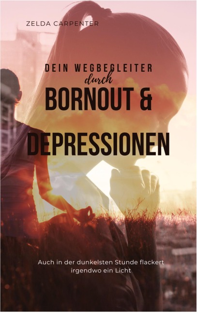 BurnOut & Depressionen - Zelda Carpenter
