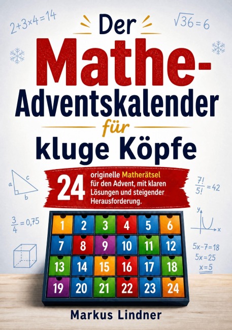 Der Mathe-Adventskalender für kluge Köpfe - Markus Lindner
