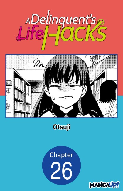 A Delinquent's Life Hacks #026 - Otsuji