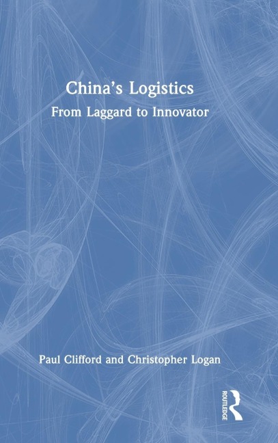 China's Logistics - Paul Clifford, Christopher Logan