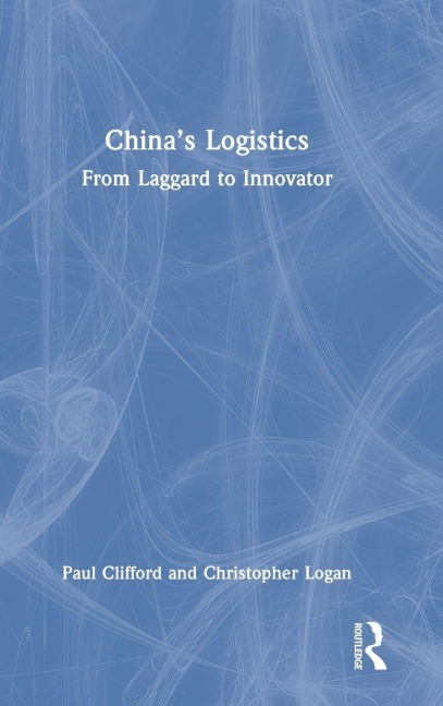 China's Logistics - Paul Clifford, Christopher Logan