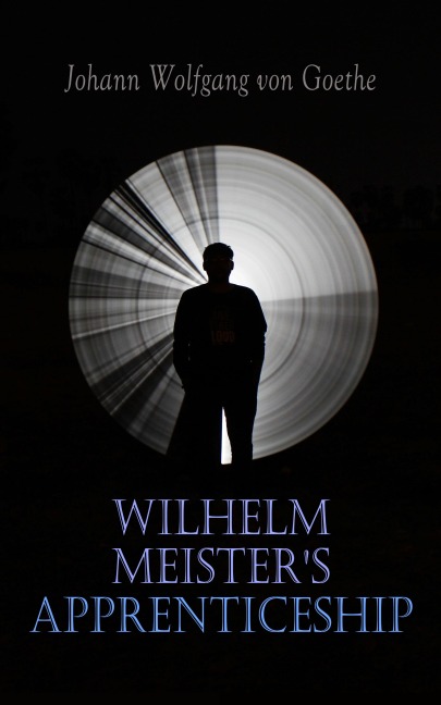 Wilhelm Meister's Apprenticeship - Johann Wolfgang von Goethe