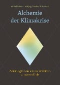 Cover-Bild zum Titel 'Alchemie der Klimakrise' von 'Markus Buchmann, Wolfgang Schneider, Ulrike Wendt'