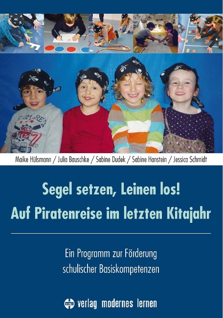 Segel setzen, Leinen los! Auf Piratenreise im letzten Kitajahr - Maike Hülsmann, Julia Bauschke, Sabine Hanstein, Sabine Dudek