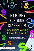 Cover-Bild zum Titel 'Get Money for Your Classroom' von 'Barbara Gottschalk'