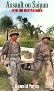 Cover-Bild zum Titel 'Assault on Saipan: Into The Meatgrinder' von 'Donald Yates'
