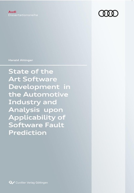 State of the Art Software Development in the Automotive Industry and Analysis upon Applicability of Software Fault Prediction - Harald Altinger