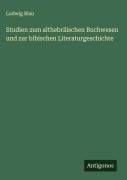 Cover-Bild zum Titel 'Studien zum althebräischen Buchwesen und zur bibischen Literaturgeschichte' von 'Ludwig Blau'