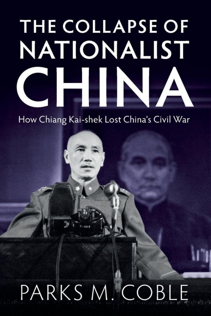 The Collapse of Nationalist China - Parks M Coble