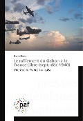 Cover-Bild zum Titel 'Le ralliement du Gabon à la France Libre (sept.-déc.1940)' von 'Eliane Ebako'