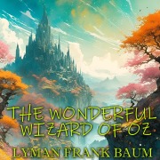 Cover-Bild zum Titel 'The Wonderful Wizard of Oz' von 'Lyman Frank Baum'