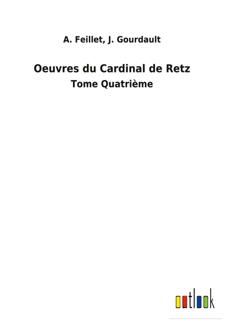 Oeuvres du Cardinal de Retz - A. Gourdault Feillet