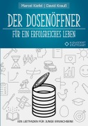 Cover-Bild zum Titel 'Der Dosenöffner für ein erfolgreiches Leben' von 'Marcel Kiefel, David Krauß'