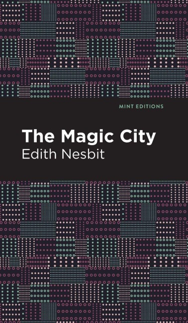The Magic City - Edith Nesbit