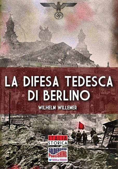 La difesa tedesca di Berlino - Wilhelm Willemer