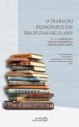 Cover-Bild zum Titel 'O Trabalho pedagógico nas disciplinas escolares' von 'Claudia Pagnoncelli, Julia Malanchen, Leonete Dalla Vecchia Mazaro, Neide da Silveira Duarte de Matos'