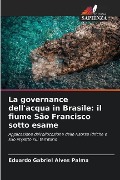 La governance dell'acqua in Brasile: il fiume São Francisco sotto esame - Eduardo Gabriel Alves Palma