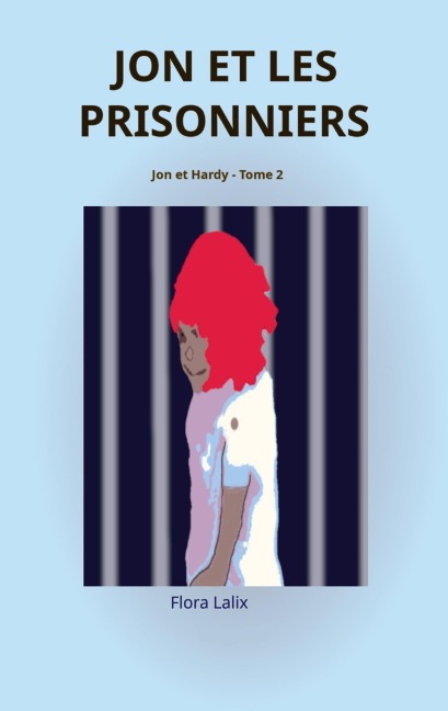 Jon et les prisonniers - Flora Lalix