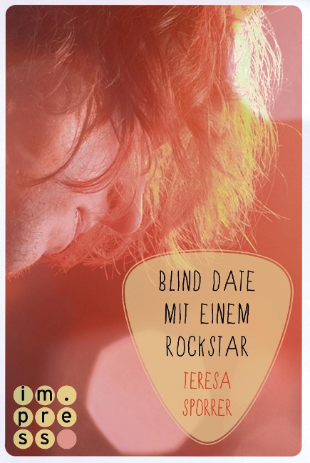 Blind Date mit einem Rockstar (Die Rockstar-Reihe 2) - Teresa Sporrer