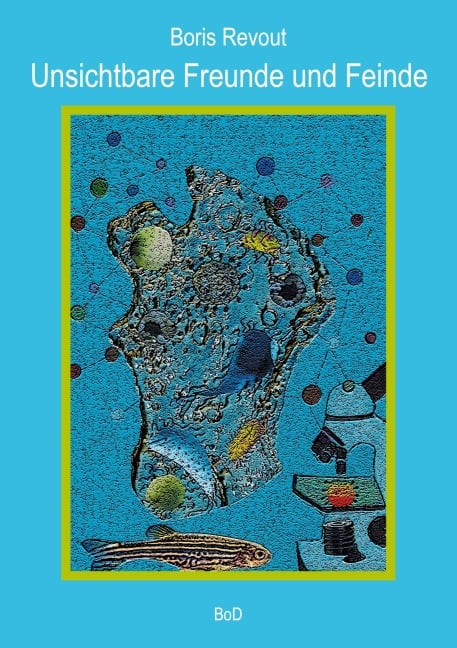 Unsichtbare Freunde und Feinde - Boris Revout