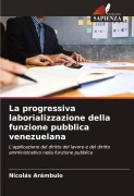 Cover-Bild zum Titel 'La progressiva laborializzazione della funzione pubblica venezuelana' von 'Nicolás Arámbulo'