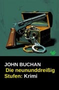 Die neununddreißig Stufen: Krimi - John Buchan