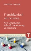 Cover-Bild zum Titel 'Franziskanisch all inclusive' von 'Andreas Murk'