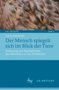 Cover-Bild zum Titel 'Der Mensch spiegelt sich im Blick der Tiere' von 'Carla Swiderski'