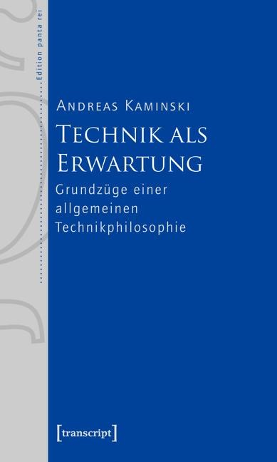 Technik als Erwartung - Andreas Kaminski