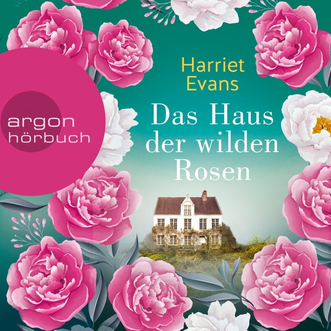 Das Haus der wilden Rosen - Harriet Evans
