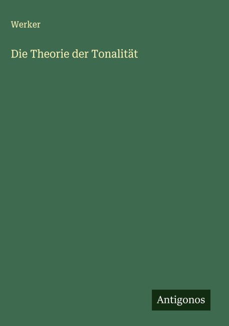 Die Theorie der Tonalität - Werker