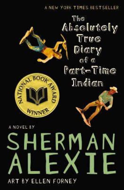 The Absolutely True Diary of a Part-Time Indian (National Book Award Winner) - Sherman Alexie