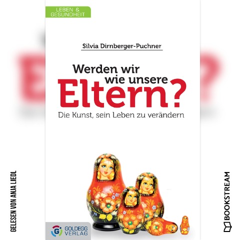 Werden wir wie unsere Eltern? - Silvia Dirnberger-Puchner