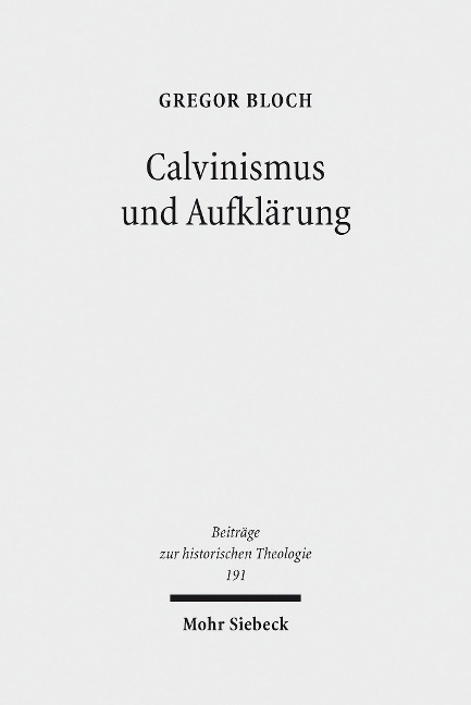 Calvinismus und Aufklärung - Gregor Bloch