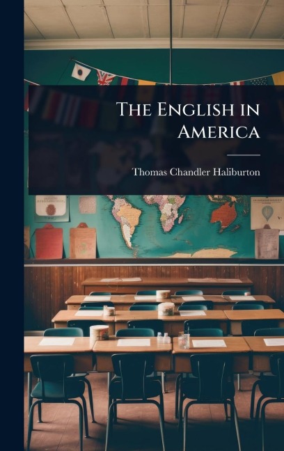 The English in America - Thomas Chandler Haliburton