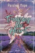Cover-Bild zum Titel 'Training The Heart' von 'Paisley Hope'