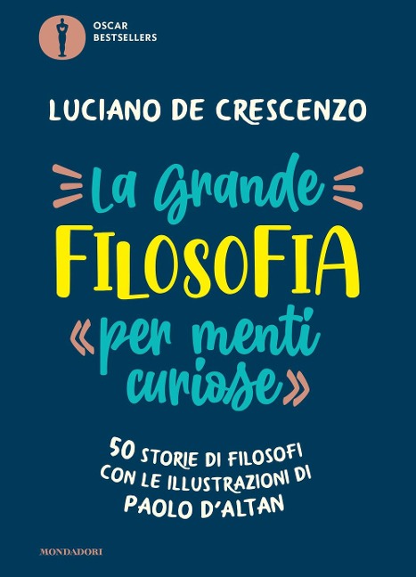 La grande filosofia per «menti curiose». 50 storie di filosofi - Luciano De Crescenzo