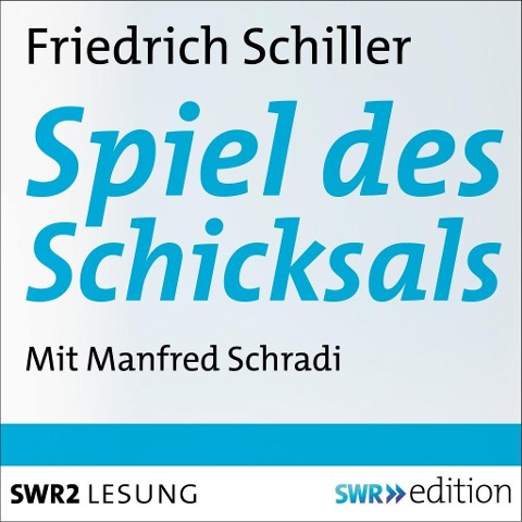 Spiel des Schicksals - Friedrich Schiller