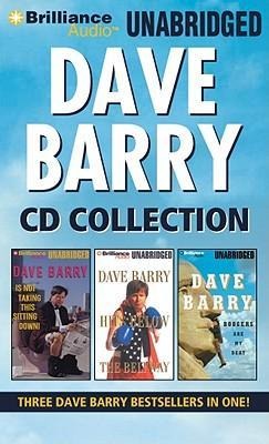 Dave Barry CD Collection: Dave Barry Is Not Taking This Sitting Down, Dave Barry Hits Below the Beltway, Boogers Are My Beat - Dave Barry
