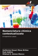 Cover-Bild zum Titel 'Nomenclatura chimica contestualizzata' von 'Guillermo Houari Mesa Briñas, Raúl Addine, Mildred R. Gómez Blanco'