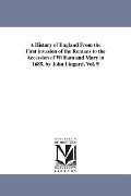 Cover-Bild zum Titel 'A History of England From the First invasion of the Romans to the Accession of William and Mary in 1688. by John Lingard. Vol. 9' von 'John Lingard'