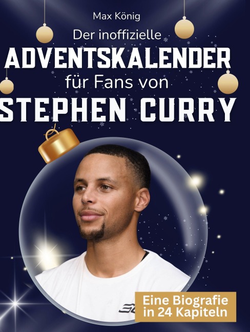 Der inoffizielle Adventskalender für Fans von Stephen Curry - Max König