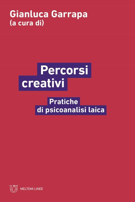 Percorsi creativi. Pratiche di psicoanalisi laica - 