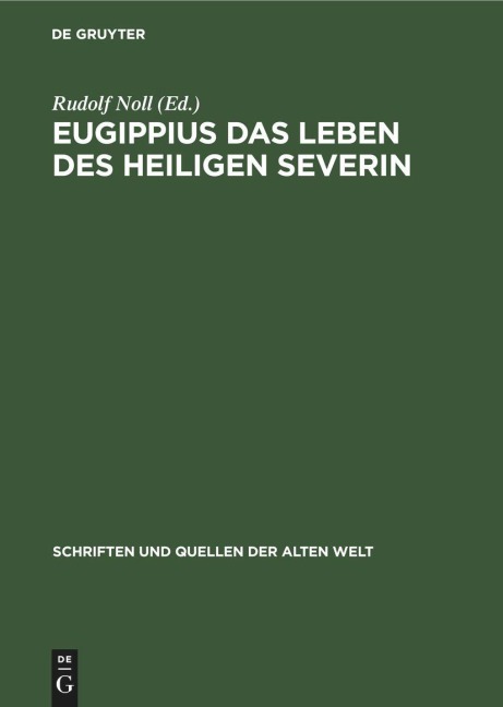 Eugippius das Leben des Heiligen Severin - 