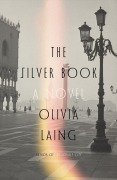 Cover-Bild zum Titel 'The Silver Book' von 'Olivia Laing'
