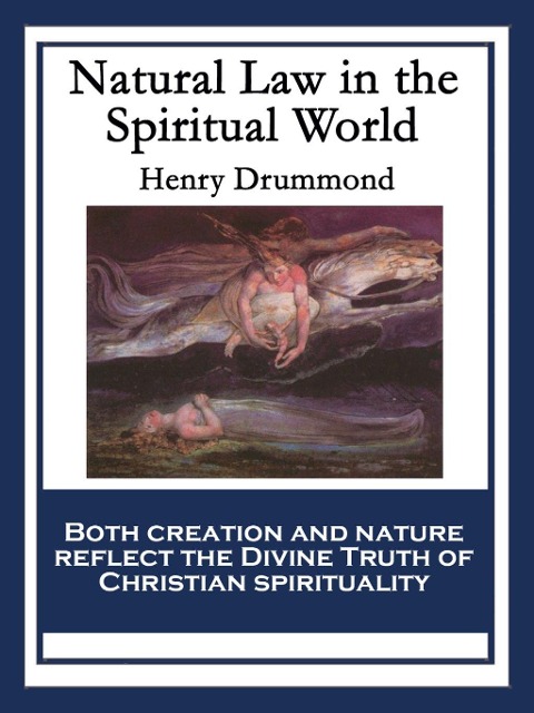 Natural Law in the Spiritual World - Henry Drummond